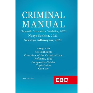 EBC's Criminal Manual 2024 [HB] | Bharatiya Nyaya Sanhita, Bharatiya Nagarik Suraksha & Bhartiya Sakshya Adhiniyam 2023 (BNS, BNSS, BSA) | Eastern Book Company
